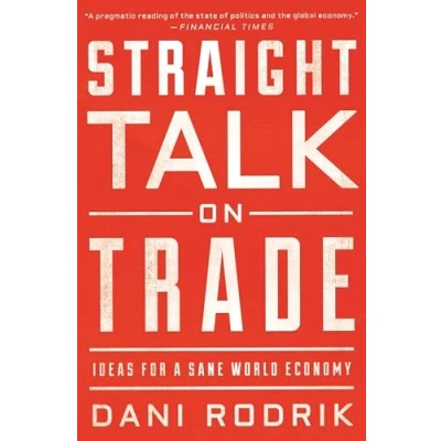 Abbildung von Straight Talk on Trade: Ideas for a Sane World Economy