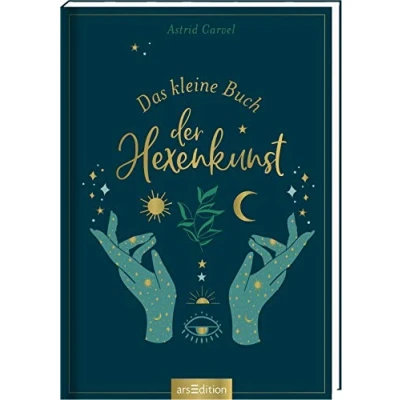 Abbildung von Das kleine Buch der Hexenkunst: für Hexen und die, die es werden wollen