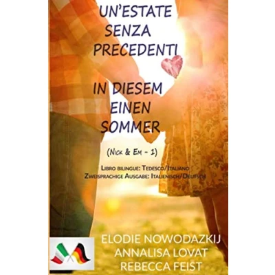 Abbildung von In diesem einen Sommer / Un’estate senza precedenti (Libro bilingue: Tedesco/Italiano): Zweisprachige Ausgabe: Italienisch Deutsch
