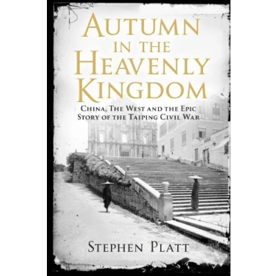Abbildung von Autumn in the Heavenly Kingdom: China, West and Epic Story of Taiping Civil War