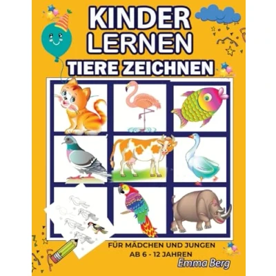 Abbildung von Kinder lernen Tiere Zeichnen: für Mädchen und Jungen ab 6 12 Jahren: Eine Schritt Anleitung, um mit Praktischen Übungen zu malen