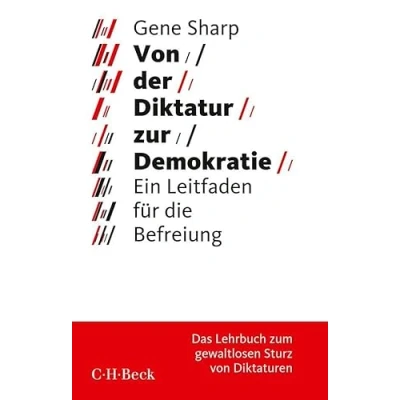 Abbildung von Von der Diktatur zur Demokratie: Ein Leitfaden für die Befreiung (Beck Paperback)