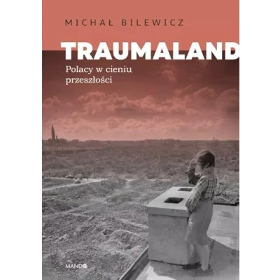 Abbildung von Traumaland Polacy w cieniu przeszłości: przeszłości