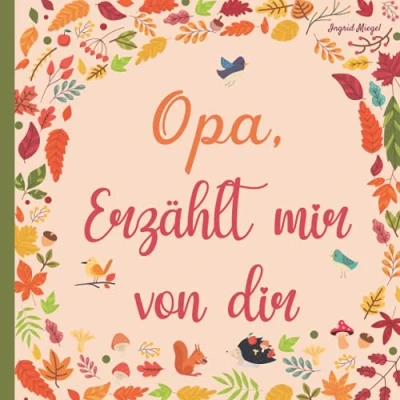 Abbildung von Opa erzählt mir von dir: Bücher zum Ausfüllen über das Leben deines Großvater 130 Fragen, um die Geschichte zu erfahren.