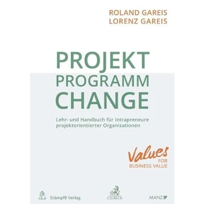 Abbildung von Projekt. Programm. Change.: Lehr und Handbuch für Intrapreneure projektorientierter Organisationen