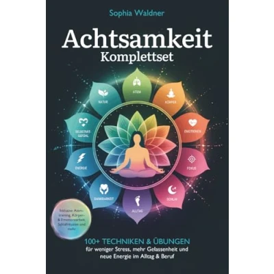 Abbildung von Achtsamkeit Komplettset: 100+ Techniken &amp; Übungen für weniger Stress, mehr Gelassenheit und neue Energie im Alltag Beruf. Inklusive Atemtraining, Körper Emotionsarbeit, Schlafritualen