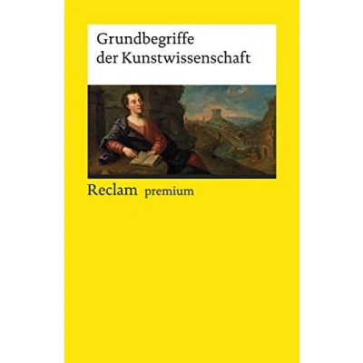 Abbildung von Grundbegriffe der Kunstwissenschaft: Textsammlung; Analyse; Erläuterungen; 19559 Durchges. Ausgabe 2018 (Reclams Universal Bibliothek)