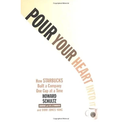 Abbildung von Pour Your Heart Into It: How Starbucks Built a Company One Cup at Time