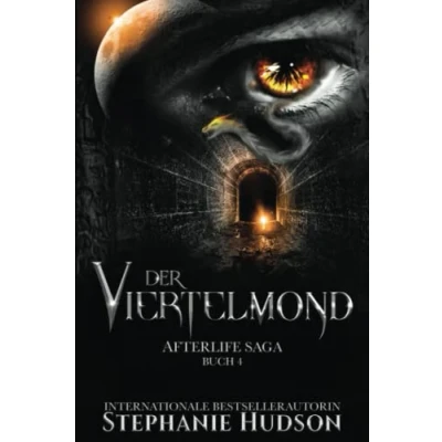 Abbildung von Der Viertelmond: Afterlife Saga Buch 4 (Afterlife Reihe, Band 4)
