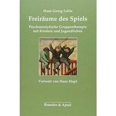Abbildung von Freiräume des Spiels: Psychoanalytische Gruppentherapie mit Kindern und Jugendlichen