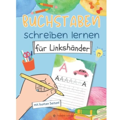 Abbildung von Buchstaben lernen für Linkshänder Lernbuch Kinder ab 4 Jahren: Übungsheft Vorschule und Kindergarten mit 100 bunten Seiten