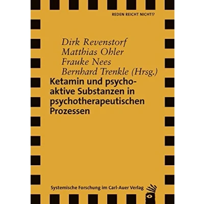 Abbildung von Ketamin und psychoaktive Substanzen in psychotherapeutischen Prozessen (Verlag für systemische Forschung)
