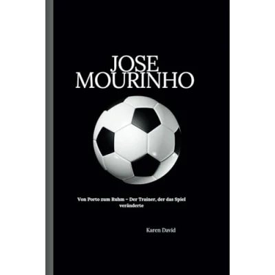 Abbildung von Jose mourinho: Von Porto zum Ruhm der Trainer, das Spiel veränderte