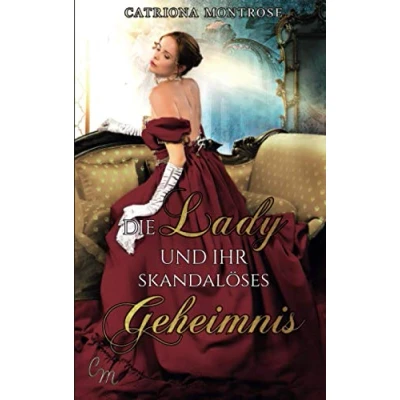 Abbildung von Die Lady und ihr skandalöses Geheimnis (Tortured Heroes, Band 2)