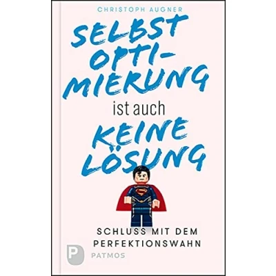 Abbildung von Selbstoptimierung ist auch keine Lösung: Schluss mit dem Perfektionswahn