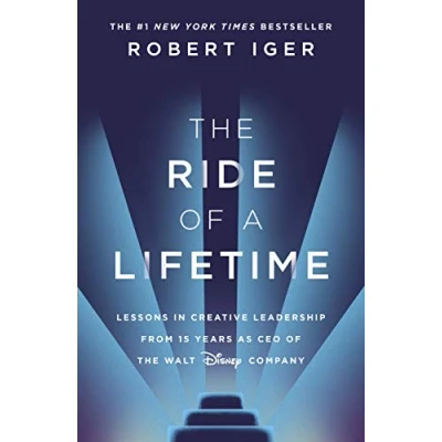 Abbildung von the Ride of a Lifetime: Lessons in Creative Leadership from 15 Years as CEO Walt Disney Company