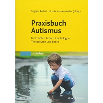 Abbildung von Praxisbuch Autismus: für Erzieher, Lehrer, Psychologen, Therapeuten und Eltern