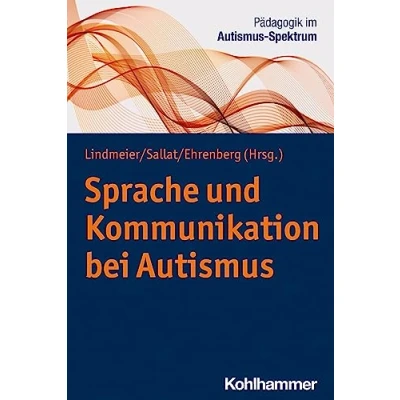 Abbildung von Sprache und Kommunikation bei Autismus (Pädagogik im Spektrum, 2, Band 2)