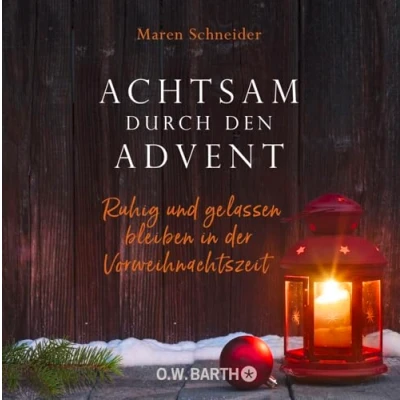 Abbildung von Achtsam durch den Advent: Ruhig und gelassen bleiben in der Vorweihnachtszeit