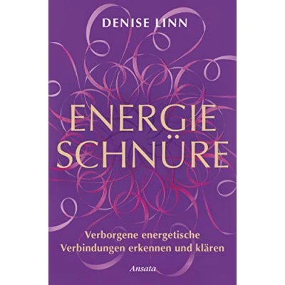 Abbildung von Energieschnüre: Verborgene energetische Verbindungen erkennen und klären