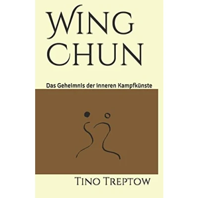 Abbildung von Wing Chun: Das Geheimnis der inneren Kampfkünste