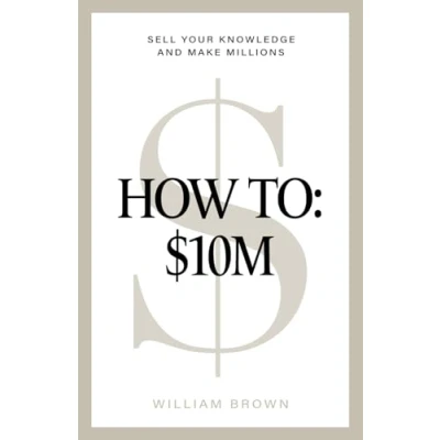 Abbildung von How To: $10M: Sell Your Knowledge And Make Millions