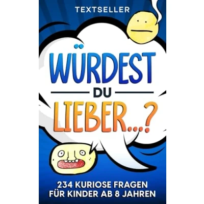 Abbildung von WÜRDEST DU LIEBER?: Das Fragespiel für Kinder &amp; Jugendliche zum Grübeln, Staunen und Lachen Spielerisch mit Spaß die Kommunikation fördern