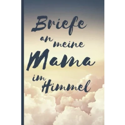 Abbildung von Briefe an meine Mama im Himmel Trauertagebuch: Tagebuch Journal Liniert Weiß 120 A5 Seiten