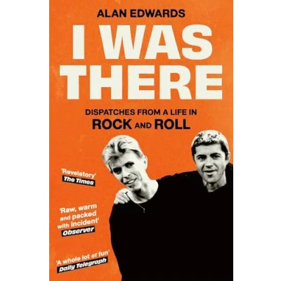 Abbildung von I Was There: Dispatches from a Life in Rock and Roll