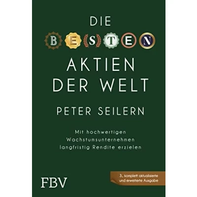 Abbildung von Die besten Aktien der Welt 3A: Mit hochwertigen Wachstumsunternehmen langfristig Rendite erzielen