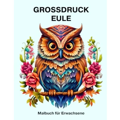 Abbildung von Eule Malbuch für Erwachsene: 50 tolle, großgedruckte Eulen Ausmalbilder zur Entspannung und zum Stressabbau