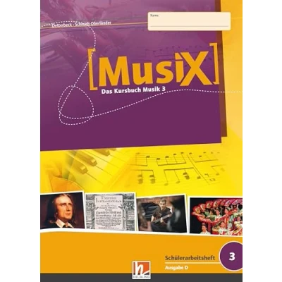 Abbildung von MusiX 3 (Ausgabe ab 2011) Schülerarbeitsheft 3: Das Kursbuch Musik Klasse 9/10