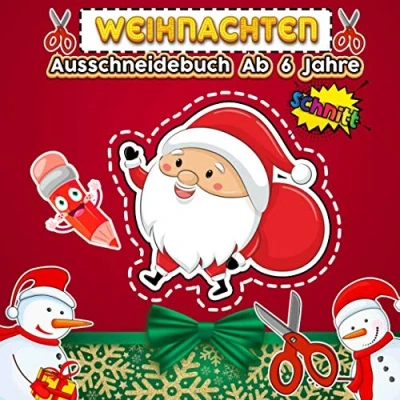 Abbildung von Weihnachten Ausschneidebuch Ab 6 Jahre: Aktivitätsbuch Ausschneiden Vorschule &amp; Schneiden Lernen Und Malen Üben Für Die Schule Bastelbücher Kinder Feinmotorik Übungen 3 , 4 5 Jahre