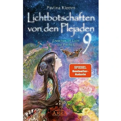 Abbildung von Lichtbotschaften von den Plejaden Band 9: Erwachen im Licht der Freiheit (von SPIEGEL Bestseller Autorin) (Pavlina Klemms Plejadenbücher)
