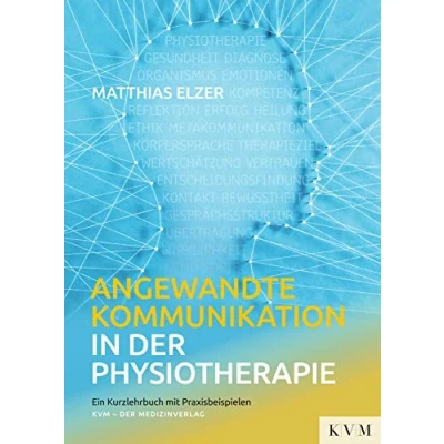 Abbildung von Angewandte Kommunikation in der Physiotherapie: Ein Kurzlehrbuch mit Praxisbeispielen