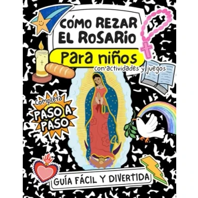 Abbildung von Como rezar el rosario para niños con actividades y juegos Guía completa fácil divertida paso a paso: Explicado meditado cada día de la semana ... repasar (Como Santo Rosario, Band 3)