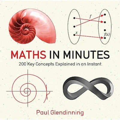 Abbildung von Maths in Minutes: 200 Key Concepts Explained an Instant