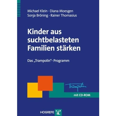 Abbildung von Kinder aus suchtbelasteten Familien stärken: Das »Trampolin« Programm (Therapeutische Praxis)