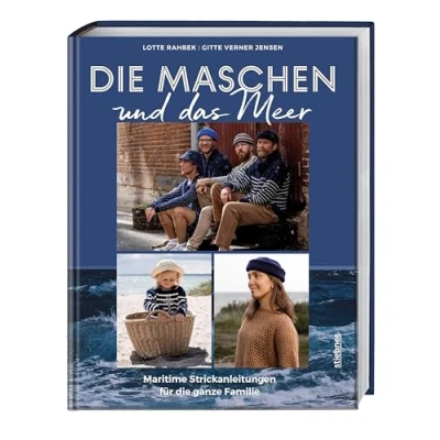 Abbildung von die Maschen und Das Meer: Maritime Strickanleitungen für ganze Familie. nordische Strickbuch mit Pullover, Mützen Tücher stricken Damen, Herren Kinder