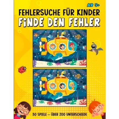 Abbildung von Finde Den Fehler Fehlersuche Für Kinder Ab 5+: 30 Spiele Über 200 Unterschiede