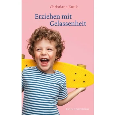 Abbildung von Erziehen mit Gelassenheit: Zwölf Kraftquellen für das Familienleben