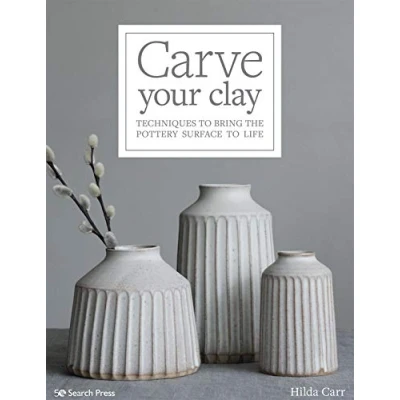 Abbildung von Carve Your Clay: Techniques to Bring the Pottery Surface Life