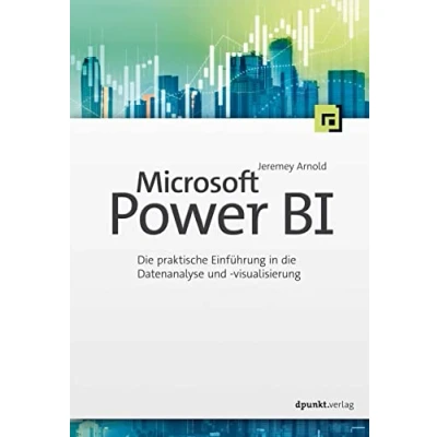 Abbildung von Microsoft Power BI: die praktische Einführung in Datenanalyse und visualisierung