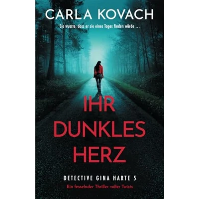 Abbildung von Ihr dunkles Herz: Ein fesselnder Thriller voller Twists (Detective Gina Harte, Band 5)