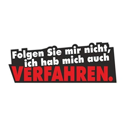 Abbildung von 1 Sticker Folgen Sie mir nicht, ich hab mich auch verfahren I kfz_115 16 x 6 cm groß Auto Aufkleber Wohnwagen Roller mit Spruch lustig wetterfest