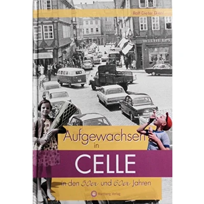 Abbildung von Aufgewachsen in Celle den 50er und 60er Jahren: Kindheit Jugend
