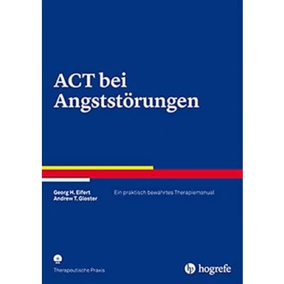 Abbildung von ACT bei Angststörungen: Ein praktisch bewährtes Therapiemanual (Therapeutische Praxis)