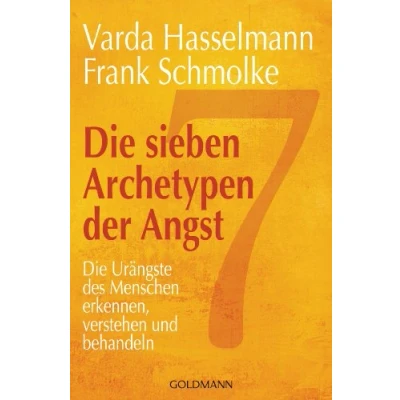 Abbildung von Die sieben Archetypen der Angst: Urängste des Menschen erkennen, verstehen und behandeln