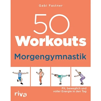 Abbildung von 50 Workouts Morgengymnastik: Fit, beweglich und voller Energie in den Tag