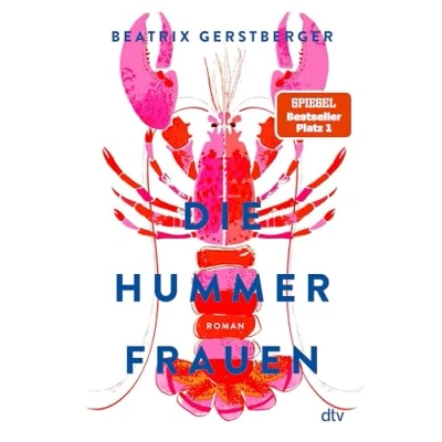 Abbildung von Die Hummerfrauen: Roman »Das Buch des Sommers, schon der erste Satz führt ins Leseglück.« Angela Wittmann, BRIGITTE